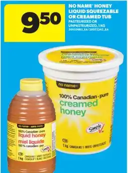 Real Canadian Superstore NO NAME HONEY LIQUID SQUEEZABLE OR CREAMED TUB offer