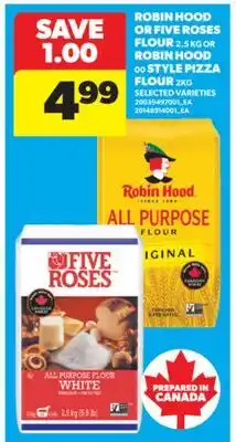 Real Canadian Superstore ROBIN HOOD OR FIVE ROSES FLOUR, 2.5 KG OR ROBIN HOOD, 00 STYLE PIZZA FLOUR, 2KG offer