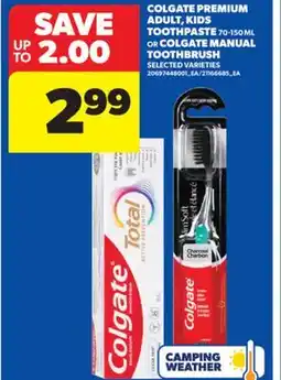 Real Canadian Superstore COLGATE PREMIUM ADULT, KIDS TOOTHPASTE 70-150 ML OR COLGATE MANUAL TOOTHBRUSH offer