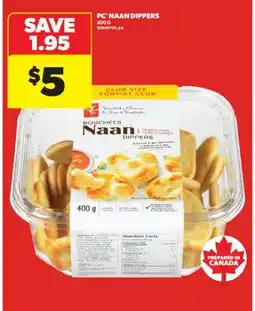 Real Canadian Superstore PC NAAN DIPPERS, 400 G offer
