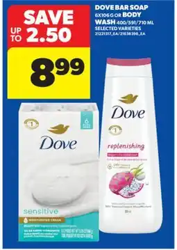 Real Canadian Superstore DOVE BAR SOAP 6X106 G OR BODY WASH 400/591/710 ML offer