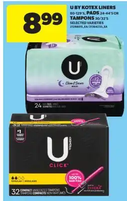 Real Canadian Superstore U BY KOTEX LINERS 80-129' S, PADS 24-44' S OR TAMPONS 30/32' S offer