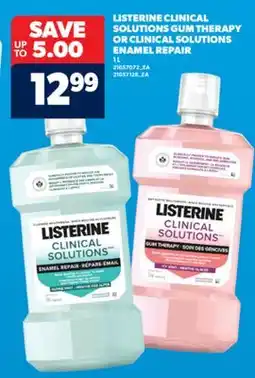 Real Canadian Superstore LISTERINE CLINICAL SOLUTIONS GUM THERAPY OR CLINICAL SOLUTIONS ENAMEL REPAIR, 1 L offer