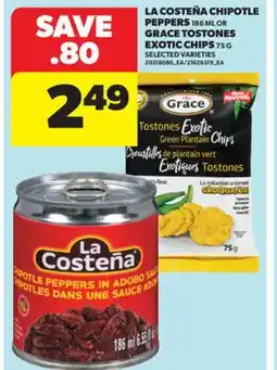Real Canadian Superstore LA COSTEÑA CHIPOTLE PEPPERS 186 ML OR GRACE TOSTONES EXOTIC CHIPS 75 G offer