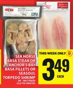 Food Basics SEA HORSE BASA STEAK OR ANCHOR'S BAY BASA FILLETS OR SEASOUL TORPEDO SHRIMP offer