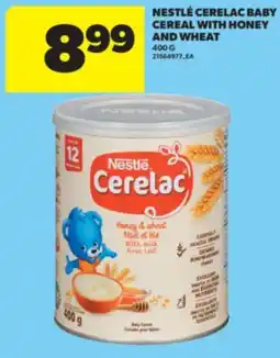 Real Canadian Superstore NESTLÉ CERELAC BABY CEREAL WITH HONEY AND WHEAT, 400 G offer