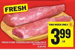 Food Basics FRESH PORK TENDERLOIN VACUUM PACK offer