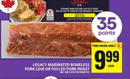 Food Basics LEGACY MARINATED BONELESS PORK LOIN OR PULLED PORK ROAST offer