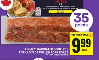 Food Basics LEGACY MARINATED BONELESS PORK LOIN OR PULLED PORK ROAST offer