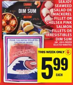 Food Basics SEAJOY SEAWEED SALAD OR MACKEREL FILLET OR CHELSEA PINK SALMON FILLETS OR IRRESISTIBLES DIM SUM offer