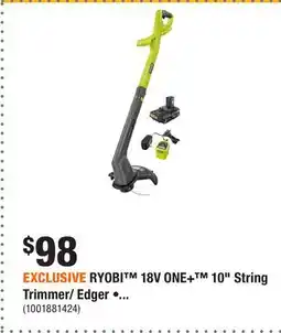 Home Depot EXCLUSIVE RYOBI 18V ONE+ 10 String Trimmer/ Edger • offer