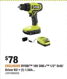 Home Depot EXCLUSIVE RYOBI 18V ONE+ 1/2 Drill/Driver Kit • (1) 1.5Ah offer