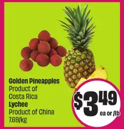 Chalo FreshCo Golden Pineapples Product of Costa Rica Lychee Product of China 7.6/kg offer