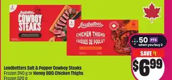 Chalo FreshCo Leadbetters Salt & Pepper Cowboy Steaks Frozen 340 g or Honey BBQ Chicken Thighs Frozen 520 g offer