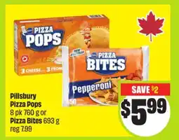 FreshCo Pillsbury Pizza Pops 8 pk 760 g or Pizza Bites 693 g offer