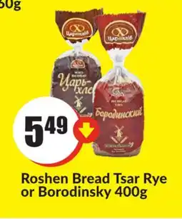 FreshCo Roshen Bread Tsar Rye or Borodinsky 400g offer