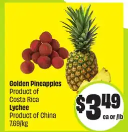 FreshCo Golden Pineapples Product of Costa Rica Lychee Product of China 7.69/kg offer