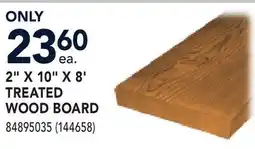 RONA 2 X 10 X 8' TREATED WOOD BOARD offer