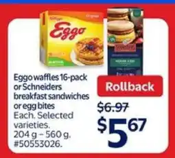 Walmart Eggo Waffles 16-Pack or Schneiders Breakfast Sandwiches or Egg Bites offer