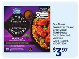 Walmart Our Finest Frozen Entrees or Great Value Nutri-Bowls offer