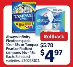 Walmart Always Infinity Flexfoam Pads or Tampax Pearl or Radiant Tampons offer