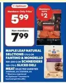 Real Canadian Superstore Maple Leaf Natural Selections or Fantino & Mondello or Schneiders Sliced Deli Meat offer