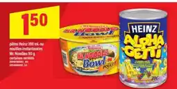 Maxi Heinz Alpha Getti / Mr. Noodles Bowl offer