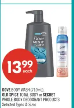 Shoppers Drug Mart DOVE BODY WASH (710mL), OLD SPICE TOTAL BODY or SECRET WHOLE BODY DEODORANT PRODUCTS offer