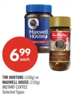 Shoppers Drug Mart TIM HORTONS (100g) or MAXWELL HOUSE (150g) INSTANT COFFEE offer