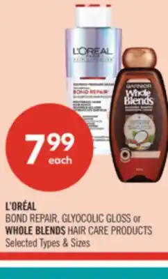 Shoppers Drug Mart L'ORÉAL BOND REPAIR, GLYCOLIC GLOSS or WHOLE BLENDS HAIR CARE PRODUCTS offer