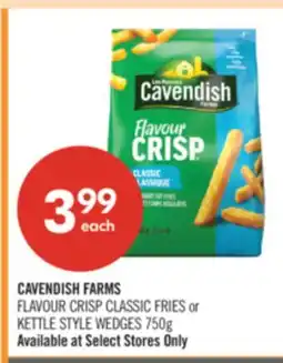 Shoppers Drug Mart CAVENDISH FARMS FLAVOUR CRISP CLASSIC FRIES or KETTLE STYLE WEDGES offer