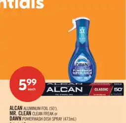Shoppers Drug Mart ALCAN ALUMINUM FOIL (50'), MR. CLEAN CLEAN FREAK or DAWN POWERWASH DISH SPRAY (473mL) offer
