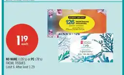 Shoppers Drug Mart NO NAME (126's) or PC (78's) FACIAL TISSUES offer