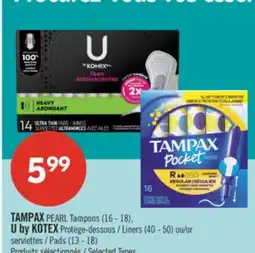 Pharmaprix TAMPAX PEARL Tampons (16 - 18), U by KOTEX Liners (40 - 50) or Pads (13 - 18) offer