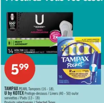 Pharmaprix TAMPAX PEARL Tampons (16 - 18), U by KOTEX Liners (40 - 50) or Pads (13 - 18) offer