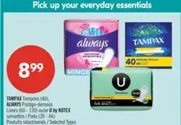 Pharmaprix TAMPAX Tampons (40), ALWAYS Liners (60 - 120) or U by KOTEX Pads (20 - 44) offer