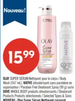 Pharmaprix OLAY Body Wash (547 mL), Paraben Free Deodorant Spray (99 g) or DOVE WHOLE BODY Deodorant Products offer