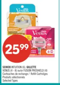 Pharmaprix SCHICK INTUITION (6), GILLETTE VENUS (4 - 8) or FUSION PROSHIELD (4) Refill Cartridges offer