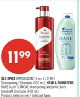 Pharmaprix OLD SPICE 2-IN-1 Shampoo (530ml), HEAD & SHOULDERS BARE or CLINICAL Dandruff Shampoo (400ml) offer