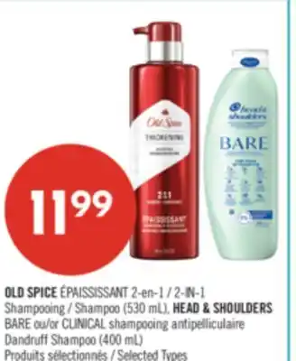 Pharmaprix OLD SPICE 2-IN-1 Shampoo (530ml), HEAD & SHOULDERS BARE or CLINICAL Dandruff Shampoo (400ml) offer