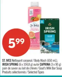Pharmaprix ST. IVES Body Wash (650 mL), IRISH SPRING (6 x 104,8 g) or CAPRINA (3 x 90 g) Goat's Milk Bar Soap offer