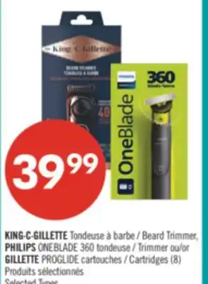 Pharmaprix KING·C·GILLETTE Beard Trimmer, PHILIPS ONEBLADE 360 Trimmer or GILLETTE PROGLIDE Cartridges (8) offer