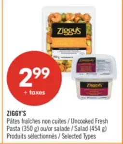 Pharmaprix ZIGGY'S Uncooked Fresh Pasta (350 g) or Salad (454 g) offer