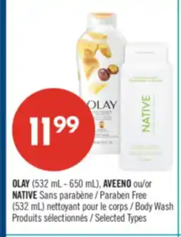 Pharmaprix OLAY (532 mL - 650 mL), AVEENO or NATIVE Paraben Free (532 mL) Body Wash offer