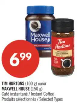 Pharmaprix TIM HORTONS (100 g) or MAXWELL HOUSE (150 g) Instant Coffee offer