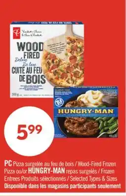 Pharmaprix PC Wood-Fire Frozen Pizza or HUNGRY-MAN Frozen Entrées offer