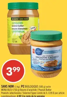 Pharmaprix NO NAME (1 kg), PC BIOLOGIQUE (500 g) or BLUE MENU (750 g) Peanut Butter offer