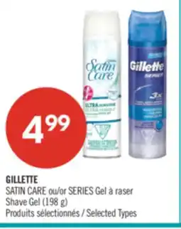 Pharmaprix GILLETTE SATIN CARE or SERIES Shave Gel (198 g) offer