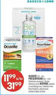 Pharmaprix OCUVITE (50-60), PRESERVISION (60-120) Ocular Vitamins or BIOTRUE Solution Twin Pack offer