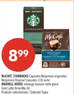 Pharmaprix McCAFÉ, STARBUCKS Nespresso Original Capsules (10) or MAXWELL HOUSE Iced Latte Drink Mix (6) offer